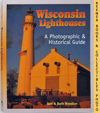Wisconsin Lighthouses (A Photographic & Historical Guide) Wisconsin Lighthouses (A Photographic & Historical Guide)
