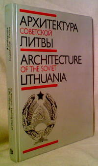 Arkhitektura sovetskoi Litvy / Architecture of the Soviet Lithuania Arkhitektura sovetskoi Litvy / Architecture of the Soviet Lithuania