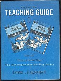 The Bond Plan Teaching Guide for use with Meeting New Friends Unit Six "Heroes of Earlier Days" (The Developmental Reading Series)