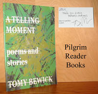 A Telling Moment: Poems and Stories A Telling Moment: Poems and Stories