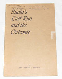 Stalin's Last Run And The Outcome Stalin's Last Run And The Outcome