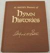Al Smith's Treasury Of Hymn Histories:  The Authentic, Inspiring, and  Often Unknown Stories Behind the Writing of over 115 Favorite Hymns and  Gospel Songs