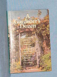 A GARDENER'S DOZEN A GARDENER'S DOZEN