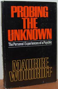 Probing The Unknown; The Personal Experiences Of A Psychic