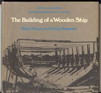 The Building of a Wooden Ship, "Sawn Frames and Trunnel Fastened" The Building of a Wooden Ship, "Sawn Frames and Trunnel Fastened"