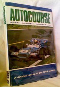 AUTOCOURSE Grands Prix - Sports Car Races - Rallies - 1969-70 edition A detailed record of the 1969 season AUTOCOURSE Grands Prix - Sports Car Races - Rallies - 1969-70 edition A detailed record of the 1969 season