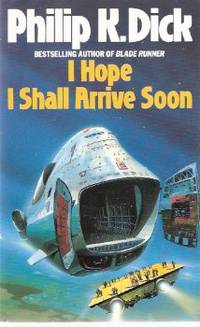 I Hope I shall arrive soon ---by Philip K Dick