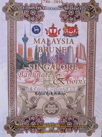 Malaysia, Brunei & Singapore Banknotes & Coins 1786 - 2010 - 5th Edition Malaysia, Brunei & Singapore Banknotes & Coins 1786 - 2010 - 5th Edition