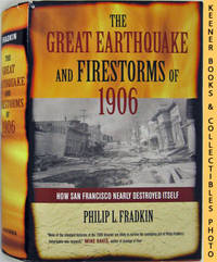 The Great Earthquake And Firestorms Of 1906 (How San Francisco Nearly Destroyed Itself) The Great Earthquake And Firestorms Of 1906 (How San Francisco Nearly Destroyed Itself)