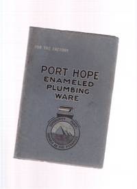 PORT HOPE Enameled Plumbing Ware - Port Hope Sanitary Manufacturing Company Limited ( Trade Catalog / Catalogue / Ontario )( Enamelled ) PORT HOPE Enameled Plumbing Ware - Port Hope Sanitary Manufacturing Company Limited ( Trade Catalog / Catalogue / Ontario )( Enamelled )