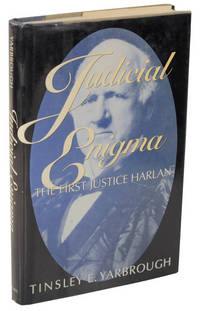 Judicial Enigma: The First Justice Harlan