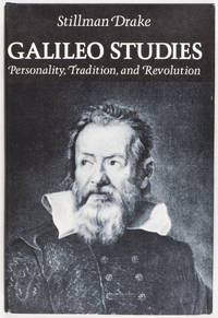 Galileo Studies: Personality, Tradition, and Revolution