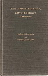 BLACK AMERICAN PLAYWRIGHTS, 1800 TO THE PRESENT: A Bibliography