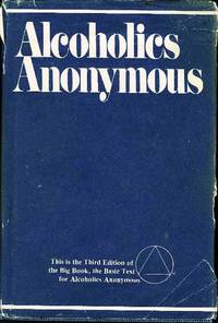 ALCOHOLICS ANONYMOUS: The Story of How Many Thousands of Men and Women Have Recovered from Alcoholism ALCOHOLICS ANONYMOUS: The Story of How Many Thousands of Men and Women Have Recovered from Alcoholism