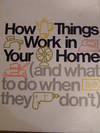 How Things Work in Your Home