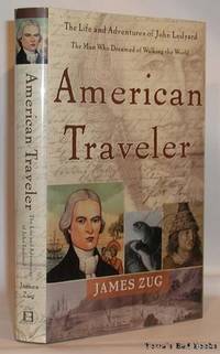 American Traveler The Life and Adventures of John Ledyard.  The Man Who Dreamed of Walking The World