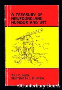 A TREASURY OF NEWFOUNDLAND HUMOUR AND WIT A TREASURY OF NEWFOUNDLAND HUMOUR AND WIT