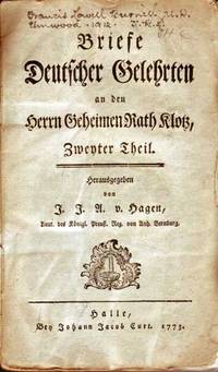 Briefe deutscher Gelehrten an den Herrn Geheimen Rath Klotz, Zweiter Theil