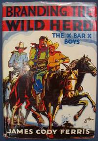 The X BAR X BOYS BRANDING The WILD HERD.  X Bar X Boys Series #13
