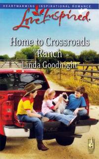 Home to Crossroads Ranch (Love Inspired #485)