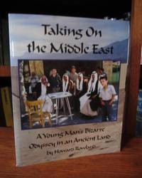 Taking On the Middle East: A Young Man's Bizarre Odyssey in an Ancient Land