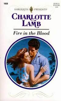 Fire In The Blood (Harlequin Presents #1658) Fire In The Blood (Harlequin Presents #1658)