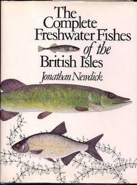 The Complete Freshwater Fishes of the British Isles