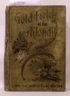 Gold Fields of the Klondike and the Wonders of Alaska