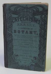 Irvings Catechism of Botany: Containing a Description of the Most familiar and Interesting Plants, Arranged According to the Linnaean System, with an Appendix on the Formation of an Herbarium