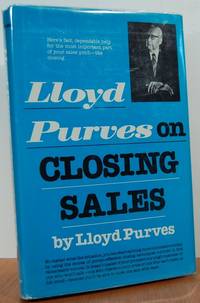 Lloyd Purves On Closing Sales Lloyd Purves On Closing Sales