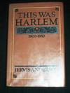 This Was Harlem: 1900 - 1950