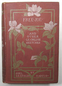 FREE JOE AND OTHER GEORGIAN SKETCHES