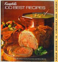 Campbell's 100 Best Recipes (Plus 157 Other Family Favorites And Party Dishes) Campbell's 100 Best Recipes (Plus 157 Other Family Favorites And Party Dishes)