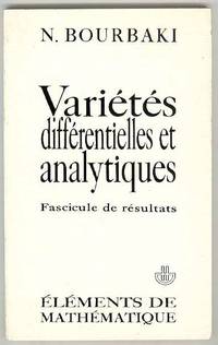 Vari&eacute;t&eacute;s diff&eacute;rentielles et analytiques: Fascicule de r&eacute;sultats /  Paragraphes 1 &agrave; 7; &Eacute;L&Eacute;MENTS DE MATH&Eacute;MATIQUE: XXXIII (Actualit&eacute;s Scientifiqu es et Industrielles, 1333)