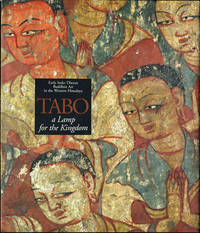 Tabo. A Lamp for the Kingdom. Early Indo-Tibetan Buddhist Art in the Western Himalaya