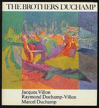 The Brothers Duchamp: Jacques Villon, Raymond Duchamp-Villon, Marcel Duchamp