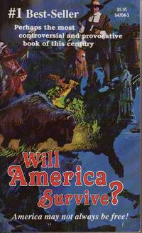 Will America Survive? America May Not Always be Free! Will America Survive? America May Not Always be Free!