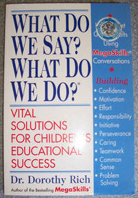 What Do We Say? What Do We Do? - Vital Solutions for Children's Educational Success What Do We Say? What Do We Do? - Vital Solutions for Children's Educational Success