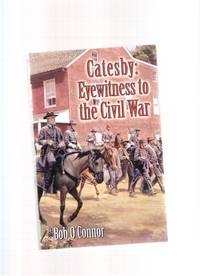 Catesby:  Eyewitness to the Civil War ---a signed Copy