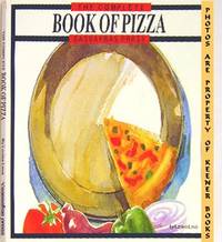 The Complete Book Of Pizza The Complete Book Of Pizza