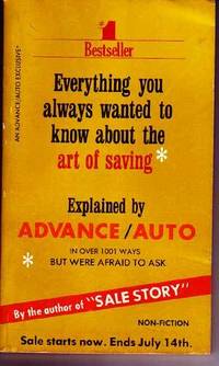 Everything You Always Wanted to Know About the Art of Saving (But Were Afraid to Ask), Explained By Advance/Auto in Over 1001 Ways Everything You Always Wanted to Know About the Art of Saving (But Were Afraid to Ask), Explained By Advance/Auto in Over 1001 Ways