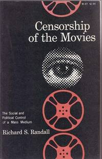 Censorship of the Movies: The Social and Political Control of a Mass Medium Censorship of the Movies: The Social and Political Control of a Mass Medium
