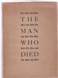 THE MAN WHO DIED. With illustrations drawn and engraved on the wood by John Farleigh THE MAN WHO DIED. With illustrations drawn and engraved on the wood by John Farleigh