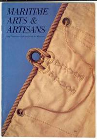 MARITIME ARTS AND ARTISANS: The Collection of the San Francisco Maritime National Historical Park MARITIME ARTS AND ARTISANS: The Collection of the San Francisco Maritime National Historical Park