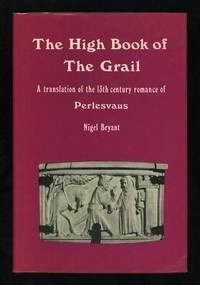 The High Book of The Grail; a translation of the thirteenth century romance of Perlesvaus The High Book of The Grail; a translation of the thirteenth century romance of Perlesvaus