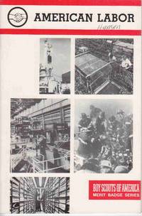 AMERICAN LABOR (MERIT BADGE SERIES) - 1988 Printing of the 1987 Edition
