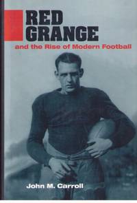 Red Grange and the Rise of Modern Football Red Grange and the Rise of Modern Football