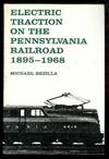 Electric Traction on the Pennsylvania Railroad, 1895-1968