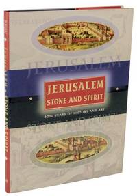 Jerusalem Stone and Spirit: 3000 Years of History and Art