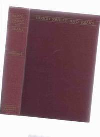 Blood, Sweat and Tears: Speeches By the Right Honourable Winston S Churchill (aka: Into Battle ) Blood, Sweat and Tears: Speeches By the Right Honourable Winston S Churchill (aka: Into Battle )